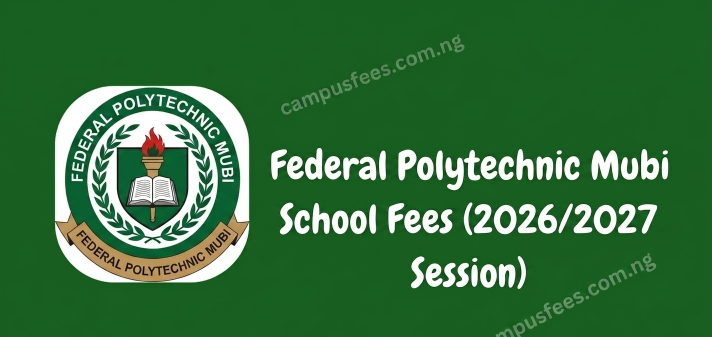 Federal Polytechnic Mubi school fees