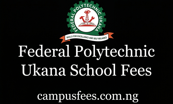 Federal Polytechnic Ukana school fees